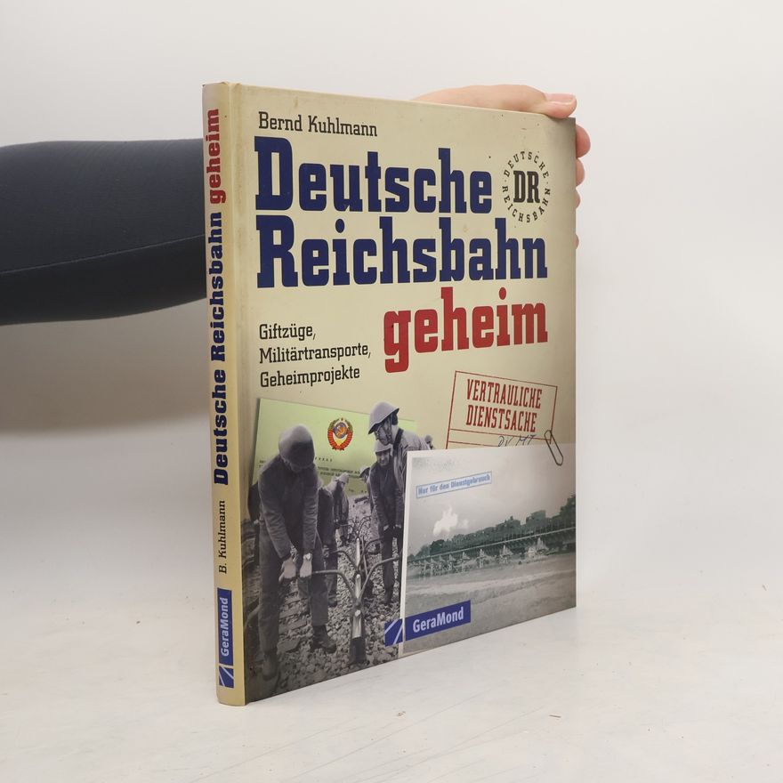 Bernd Kuhlmann Deutsche Reichsbahn geheim
