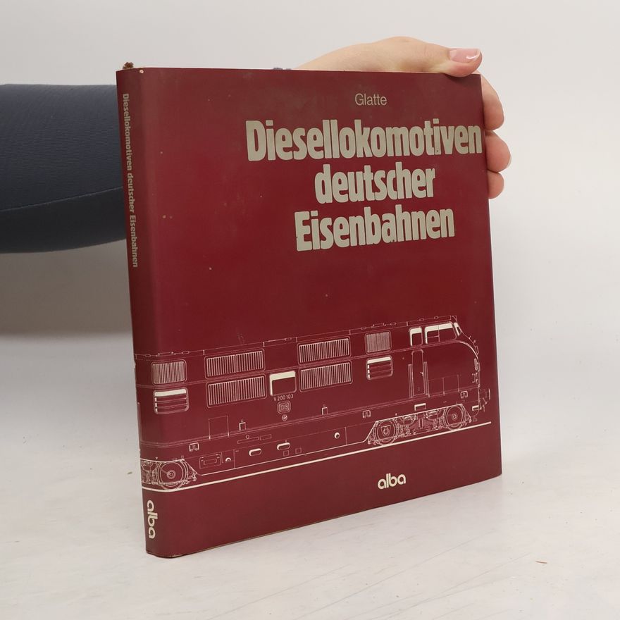 Wolfgang Glatte Diesellokomotiven deutscher Eisenbahnen