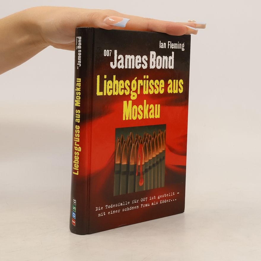Ian Fleming 007 James Bond. Liebesgrüsse aus Moskau