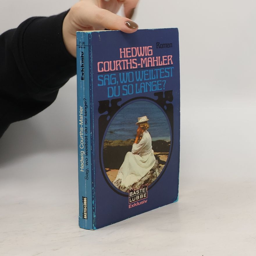 Hedwig Courths-Mahler Bastei Lübbe Exklusiv: Sag, wo weiltest du so lange?