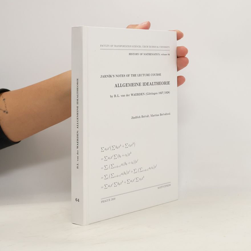 Martina Bečvářová Jarník's notes of the lecture course Allgemeine Idealtheorie