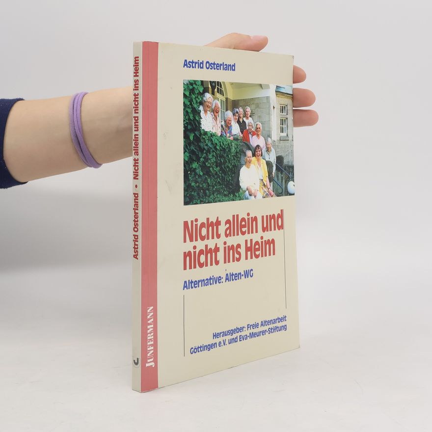 Astrid Osterland Nicht allein und nicht ins Heim