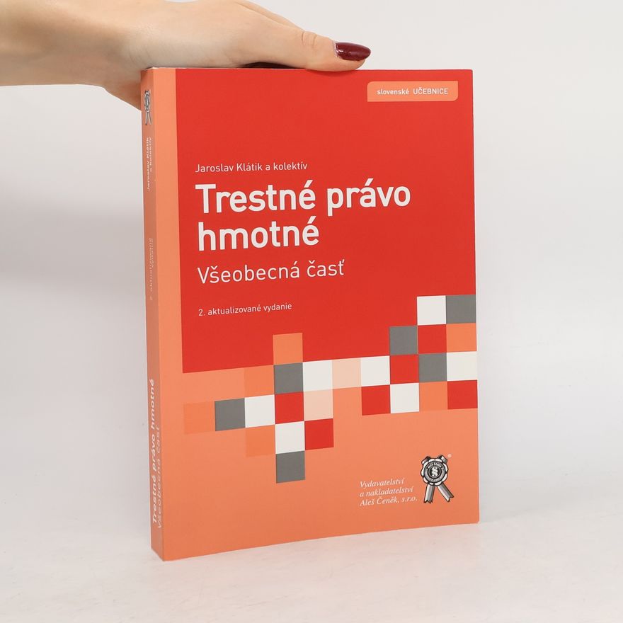 Jaroslav Klátik Trestné právo hmotné : všeobecná časť