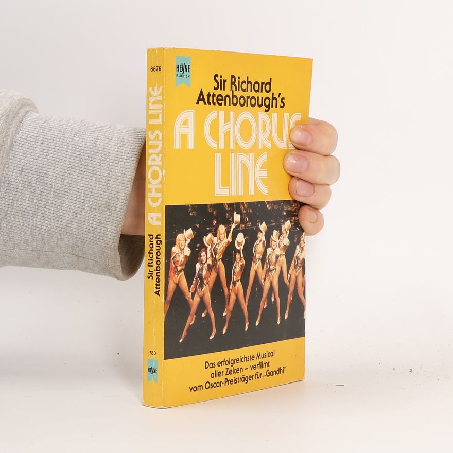 Richard Attenborough Richard Attenborough's A Chorus Line