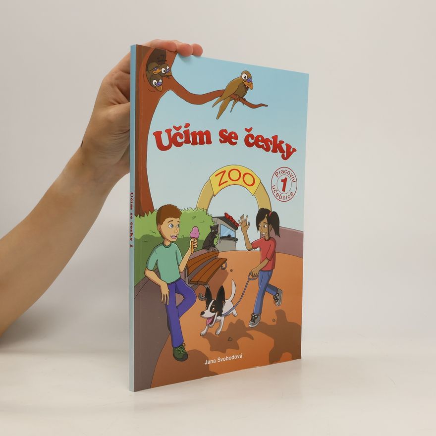 Jana Svodobová Učím se česky 1: Zoo (pracovní učebnice)
