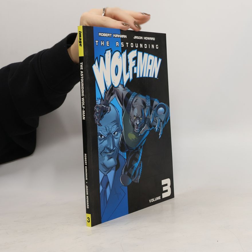Robert Kirkman The Astounding Wolf-Man Volume 3