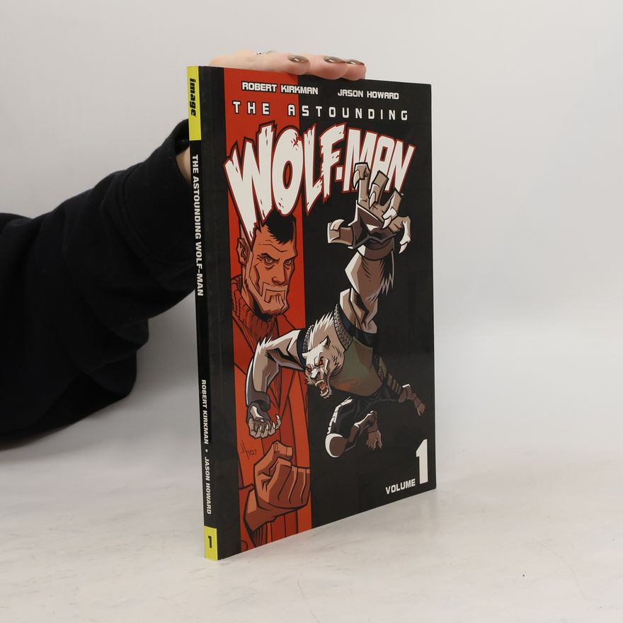 Robert Kirkman The Astounding Wolf-Man Volume 1