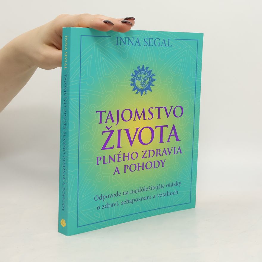 Inna Segal Tajomstvo života plného zdravia a pohody