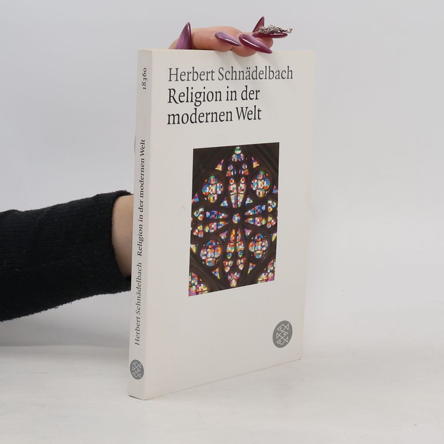 Herbert Schnädelbach Religion in der modernen Welt