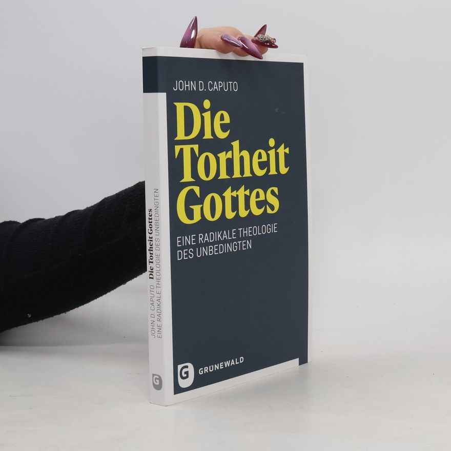 John D. Caputo Die Torheit Gottes