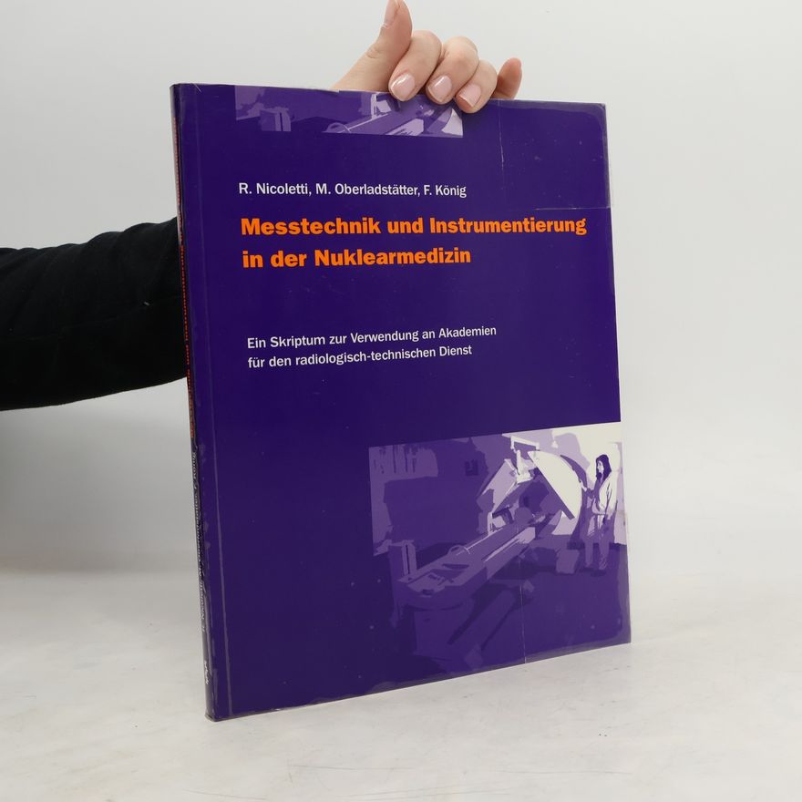 Rudolf Nicoletti Messtechnik und Instrumentierung in der Nuklearmedizin