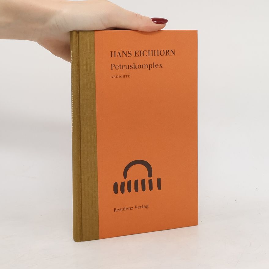 Hans Eichhorn Petruskomplex. Gedichte
