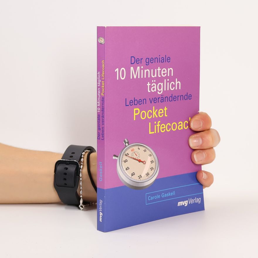 Carole Gaskell Der geniale 10 Minuten täglich Leben verändernde Pocket-Lifecoach