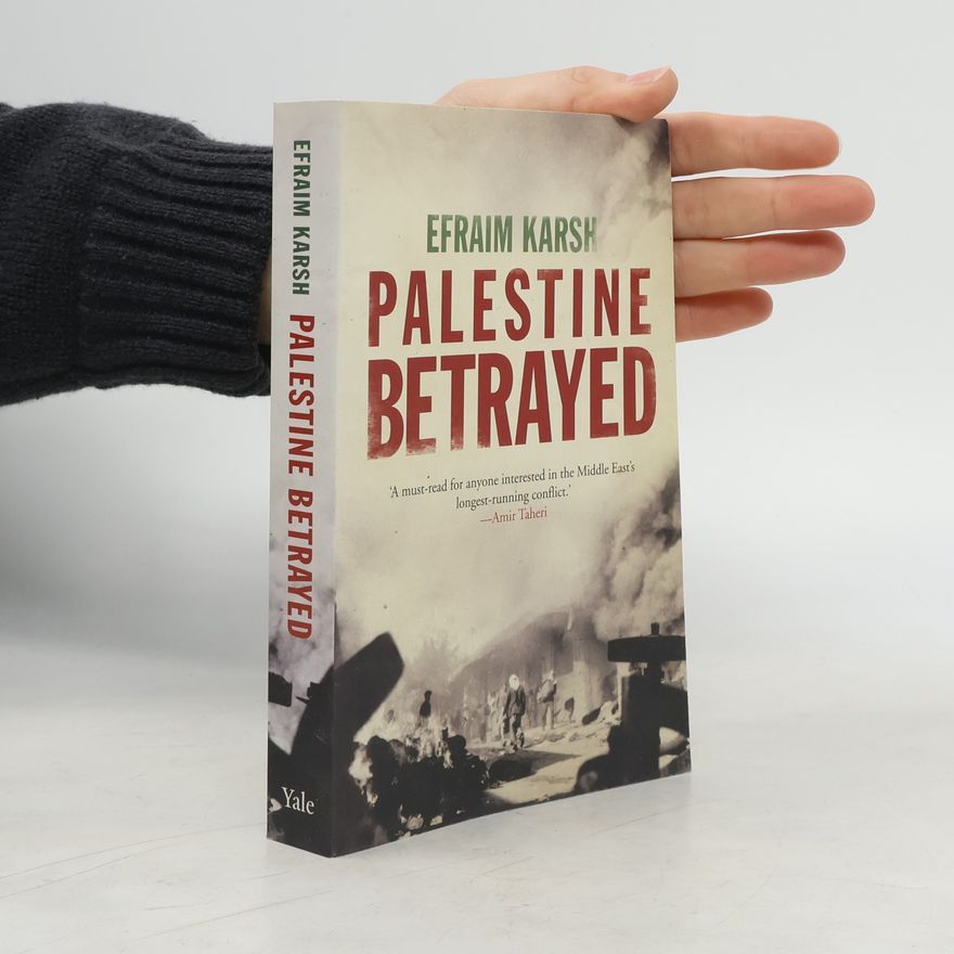 Efraim Karsh Palestine Betrayed