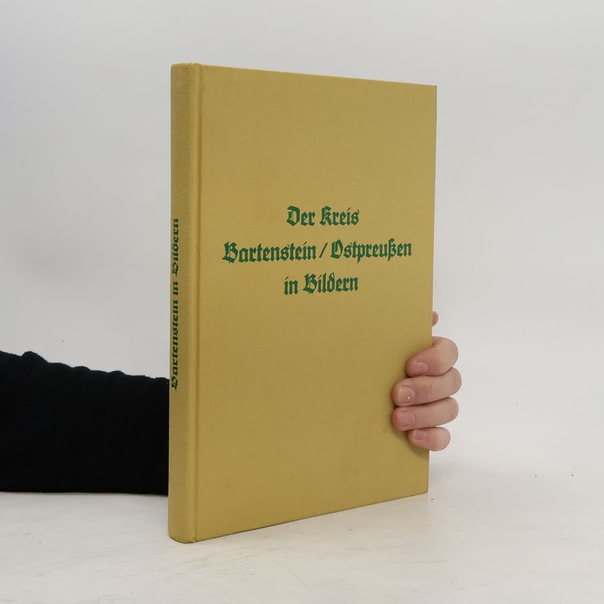 Klaus-Eberhard Schenk Der Kreis Bartenstein, Ostpreussen in Bildern