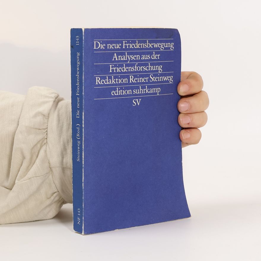 Reiner Steinweg Die neue Friedensbewegung