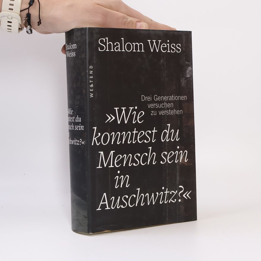 Shalom Ṿais "Wie konntest du Mensch sein in Auschwitz?"