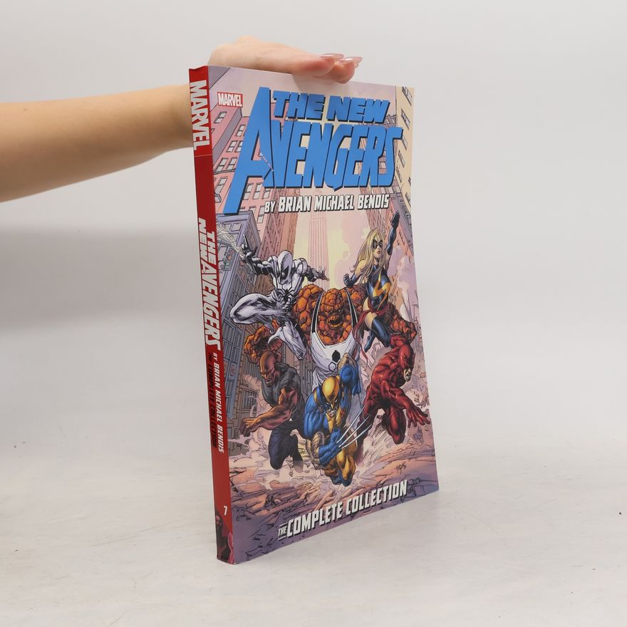 Brian Michael Bendis New Avengers By Brian Michael Bendis: The Complete Collection Vol. 7