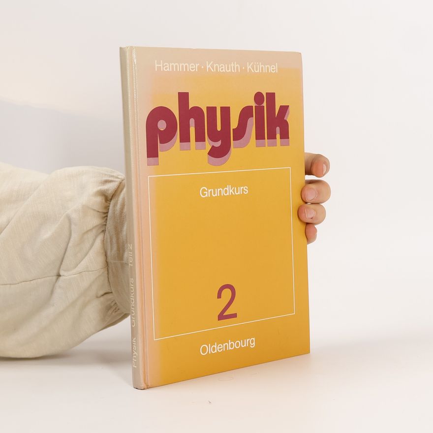 Siegfried Kühnel Physik 2. Grundkurs