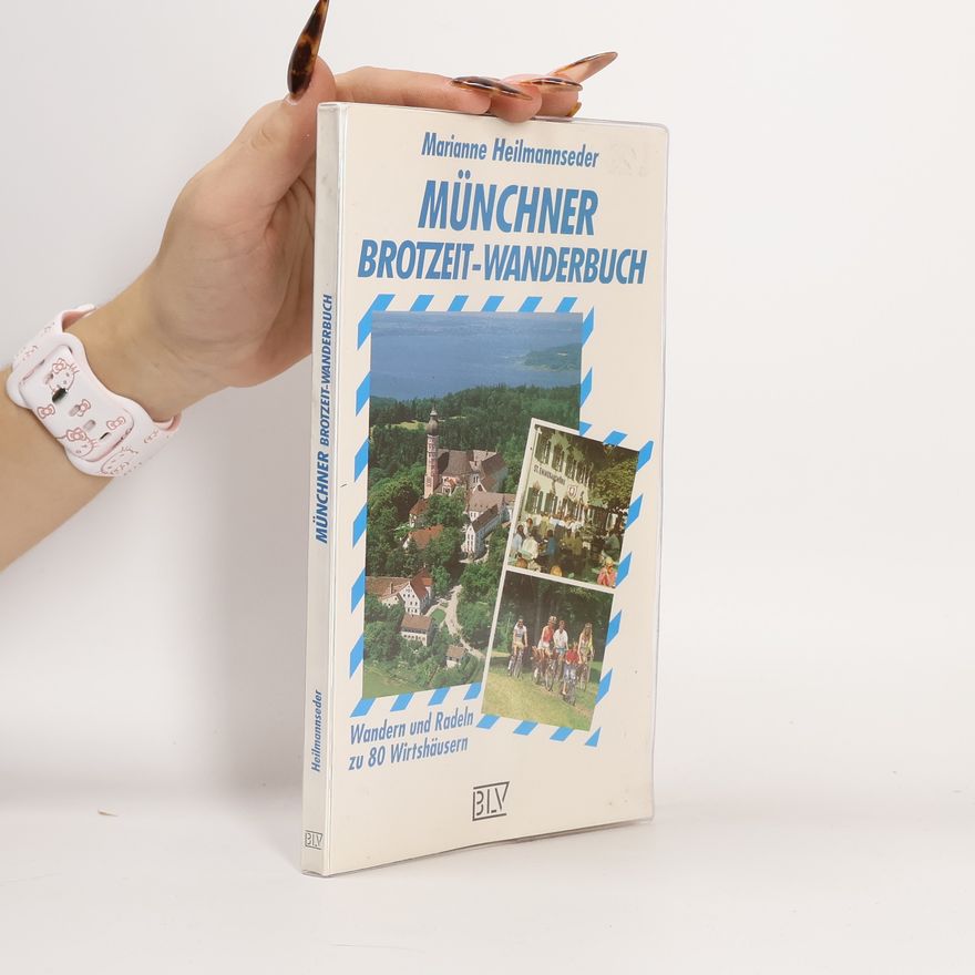 Marianne Heilmannseder Münchner Brotzeit-Wanderbuch