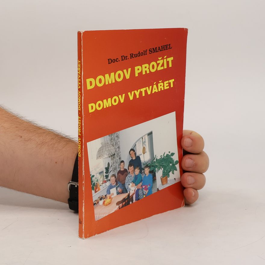 Rudolf Smahel Domov prožít, domov vytvářet