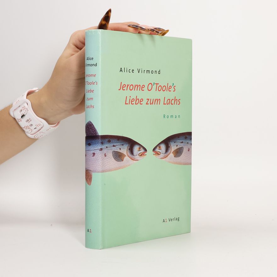 Alice Virmond Jerome O'Toole's Liebe zum Lachs