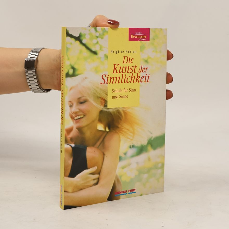 Brigitte Fabian Die Kunst der Sinnlichkeit