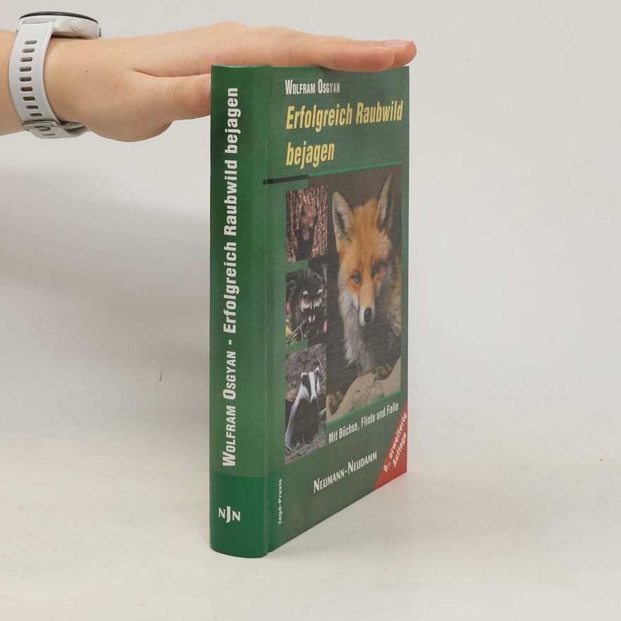 Wolfram Osgyan Erfolgreich Raubwild bejagen mit Büchse, Flinte und Falle