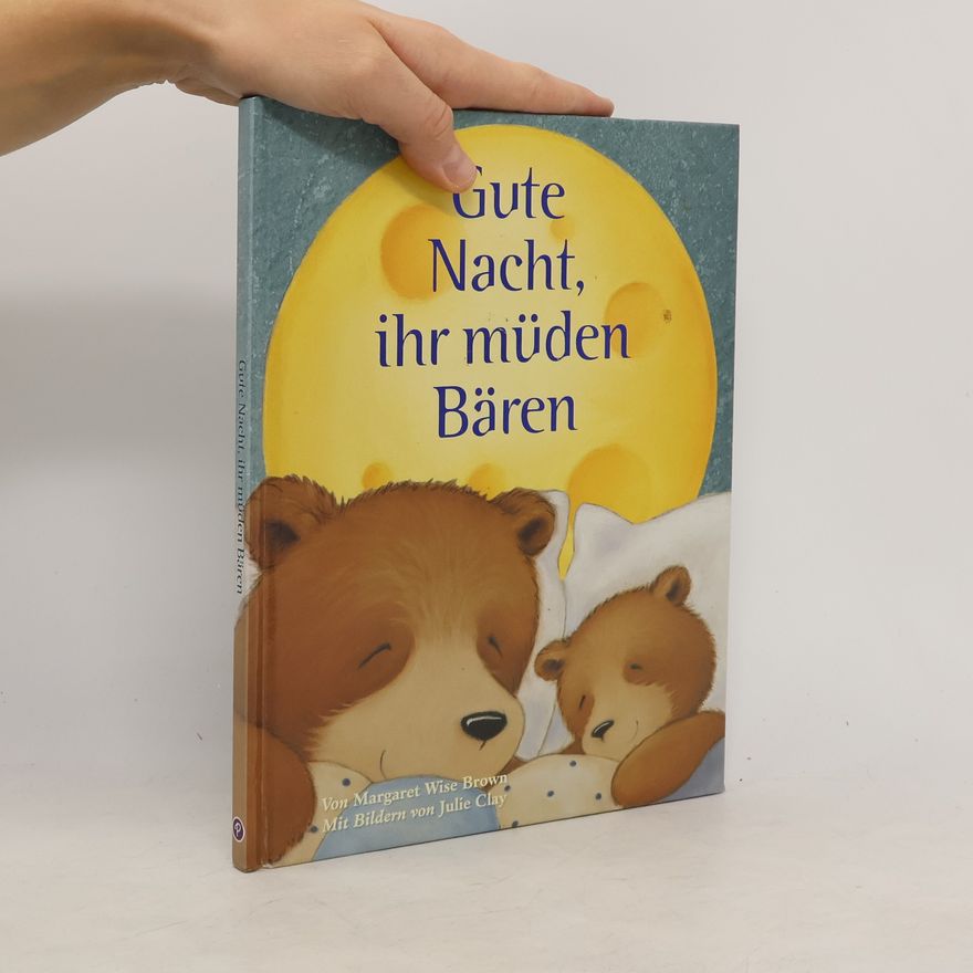 Julien Clay Gute Nacht, ihr müden Bären