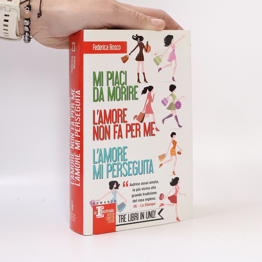 Federica Bosco Mi piaci da morire - L'amore non fa per me - L'amore mi perseguita