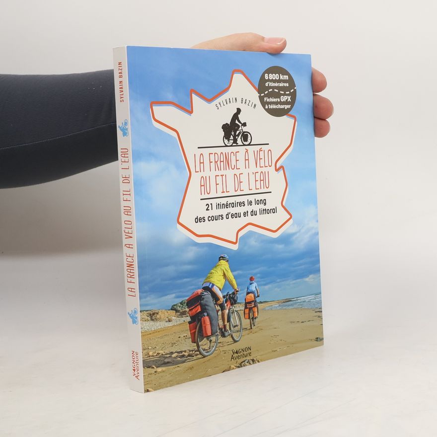 Sylvain Bazin La France à vélo au fil de l’eau