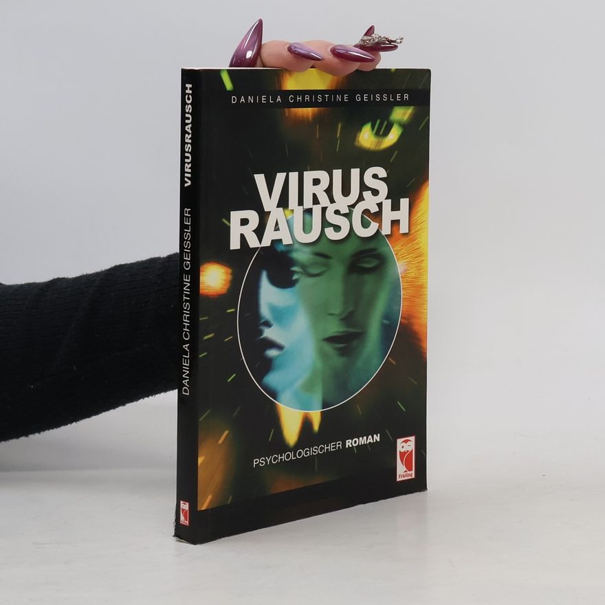 Daniela Christine Geissler Virusrausch