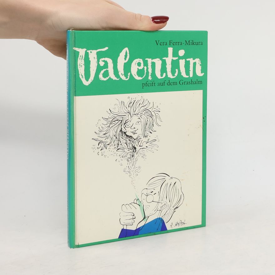 Vera Ferra-Mikura Valentin Pfeif auf dem Grashalm