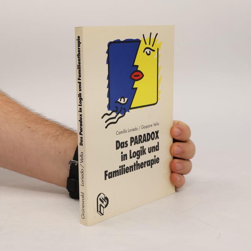 Camillo Loriedo Das Paradox in Logik und Familientherapie