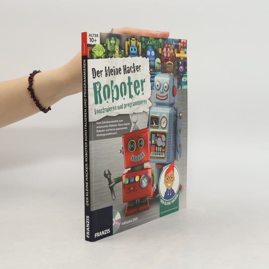 Ulrich E. Stempel Der kleine Hacker - Roboter konstruieren und programmieren, m. DVD-ROM