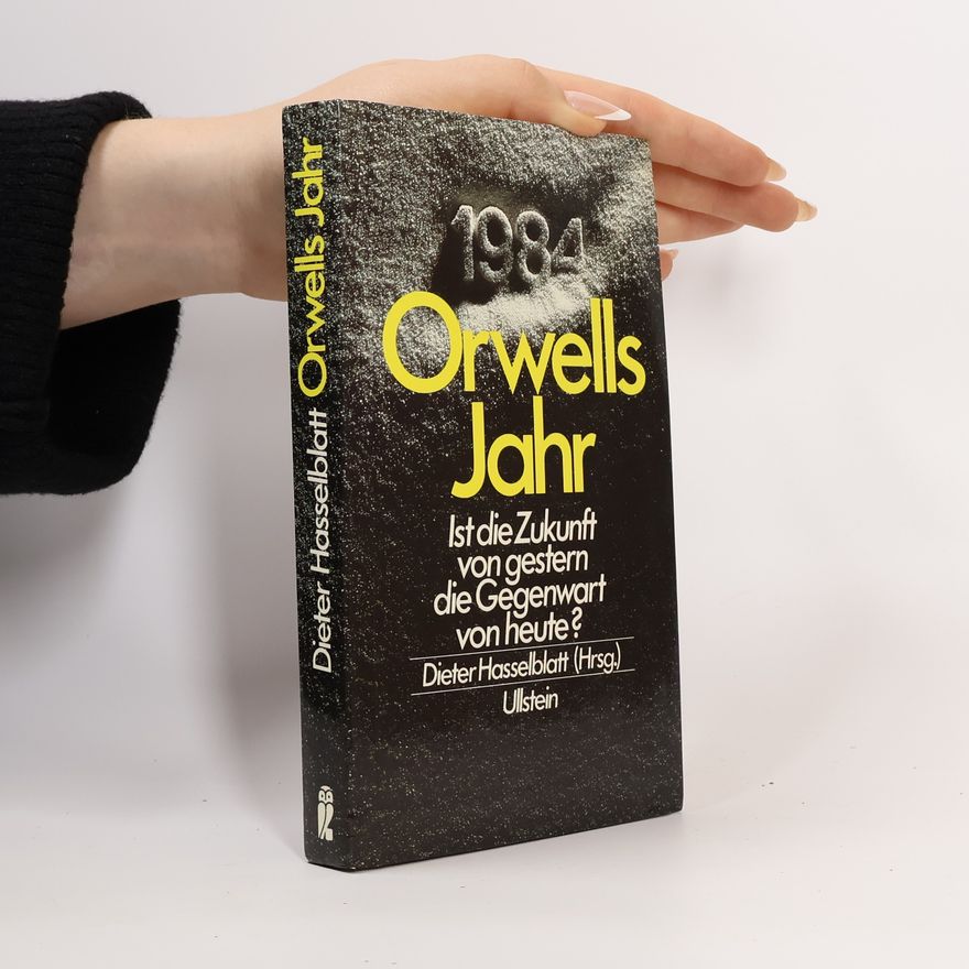 Dieter Hasselblatt Orwells Jahr