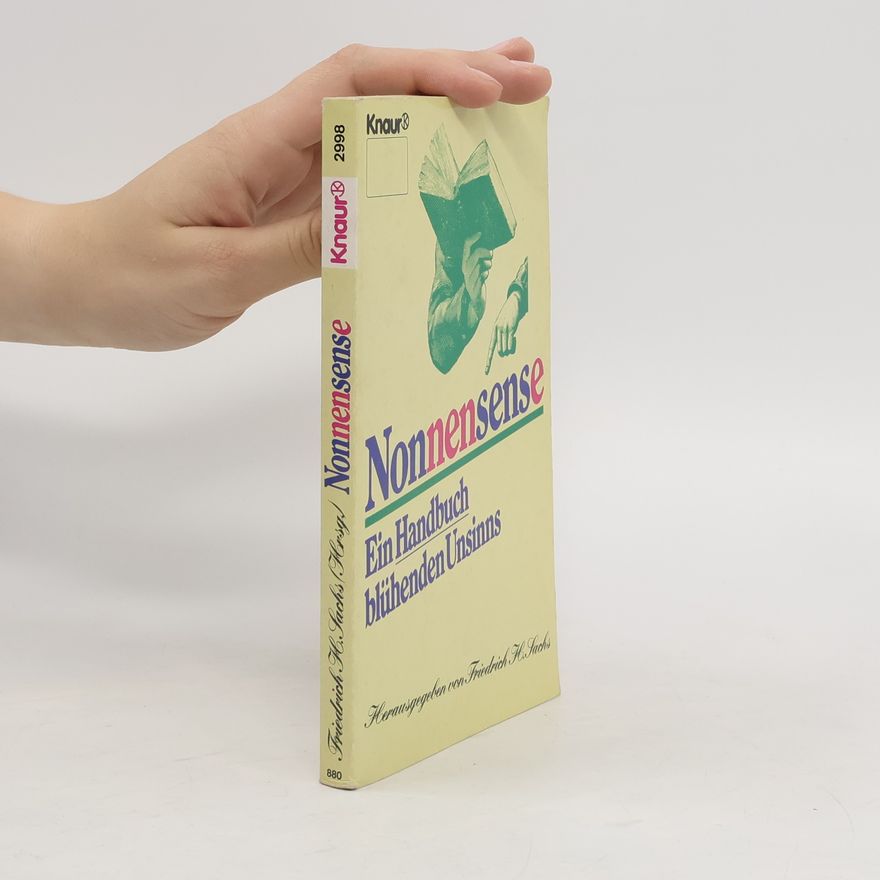 Friedrich H. Sachs Nonnensense. Ein Handbuch blühenden Unsinns