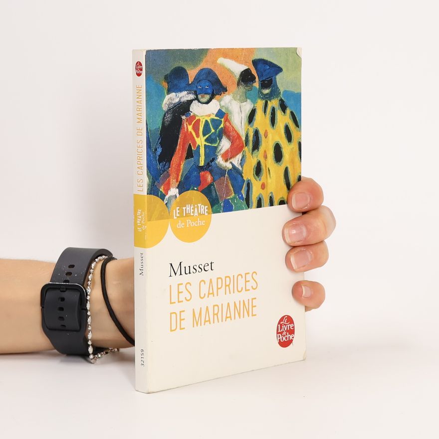 Alfred de Musset Les Caprices de Marianne