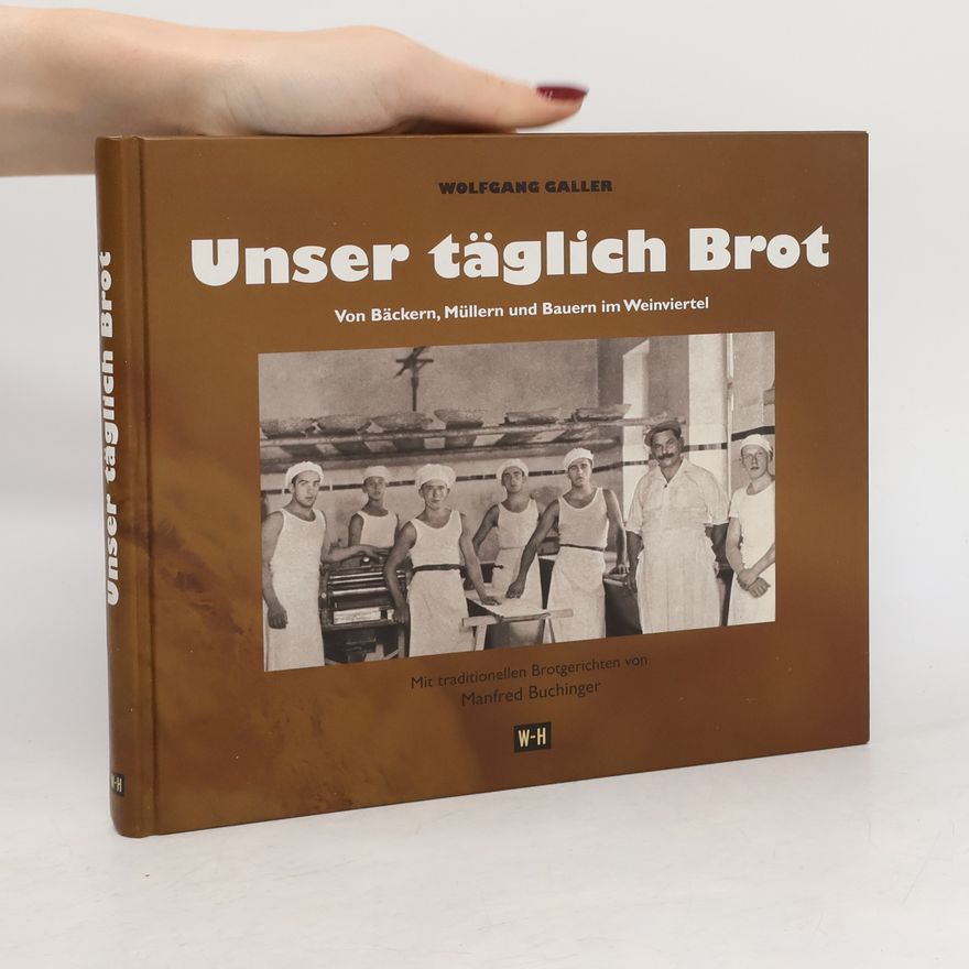 Wolfgang Galler Unser täglich Brot