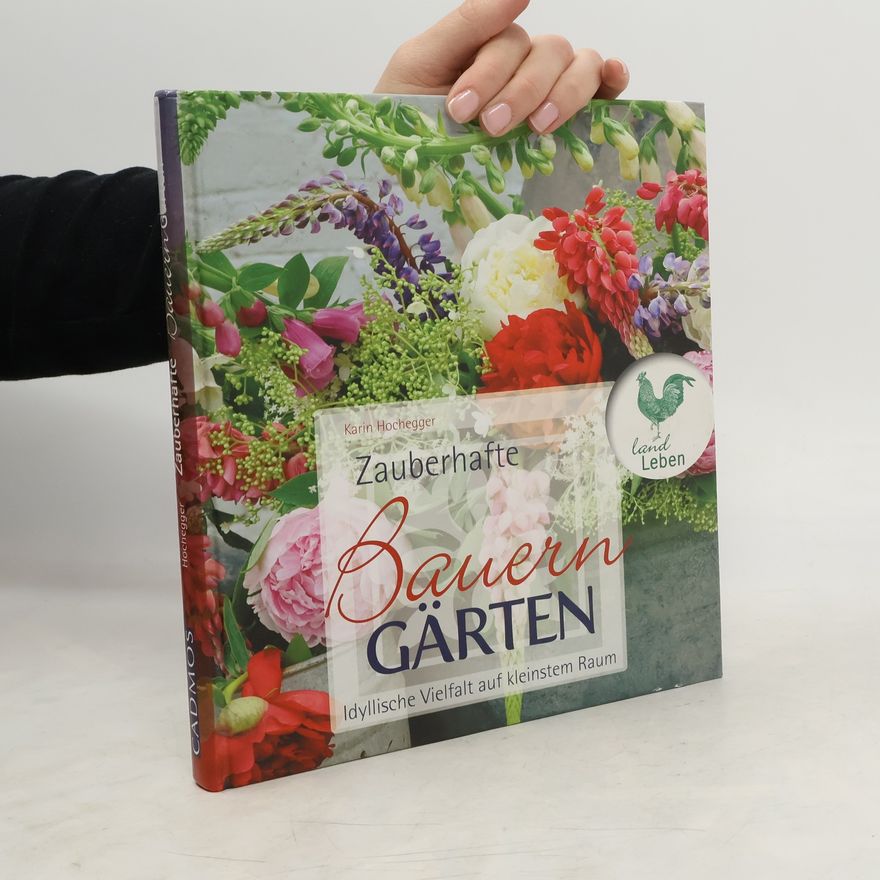 Karin Hochegger Zauberhafte Bauern-Gärten