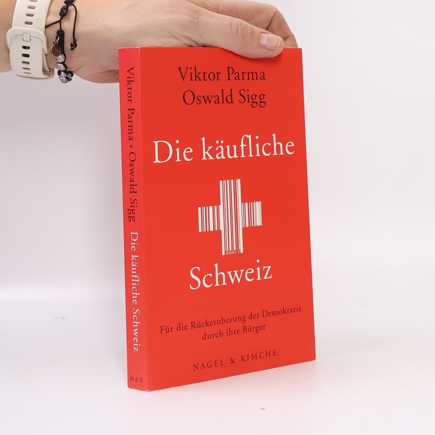 Viktor Parma Die käufliche Schweiz