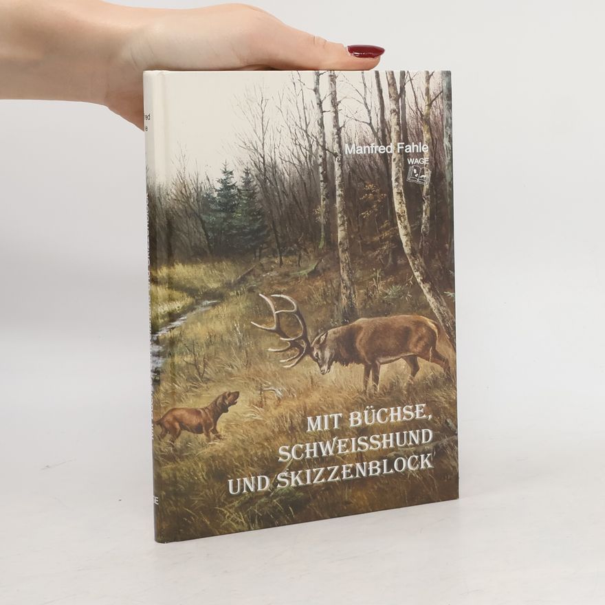 Manfred Fahle Mit Büchse, Schweißhund und Skizzenblock