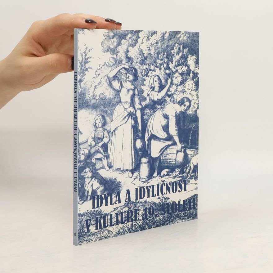 Kristina Kaiserová Idyla a idyličnost v kultuře 19. století