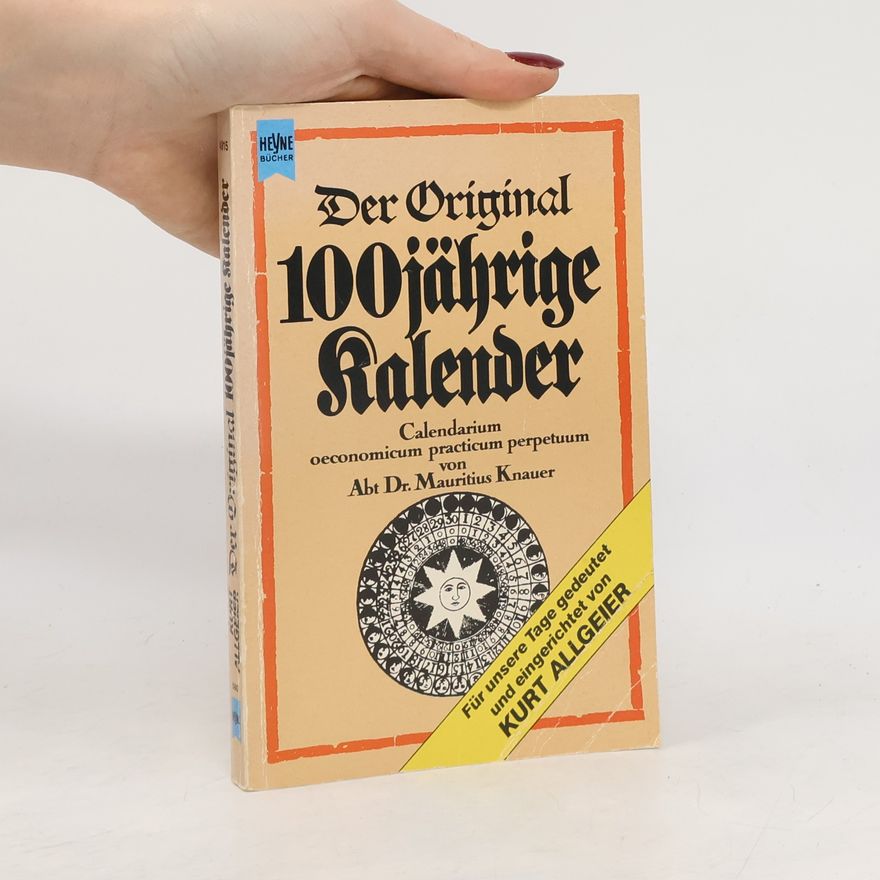 Kurt Allgeier Der original 100jährige Kalender