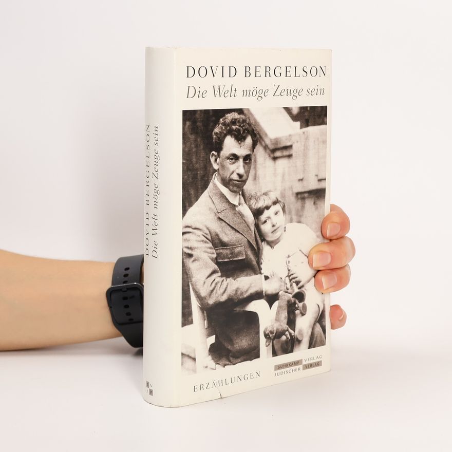 David Bergelson »Die Welt möge Zeuge sein«