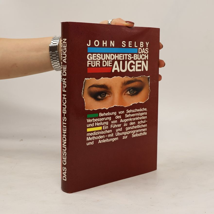 John Selby Das Gesundheits-buch Für Die Augen