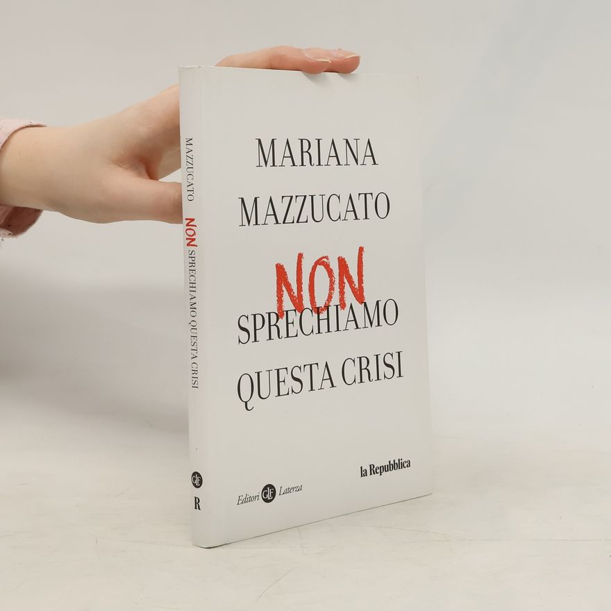 Mariana Mazzucato Non sprechiamo questa crisi