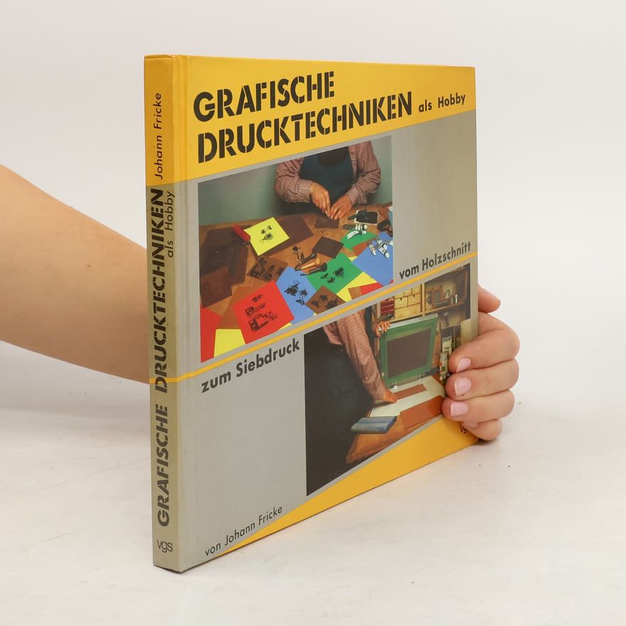 Johann Fricke Grafische Drucktechniken als Hobby