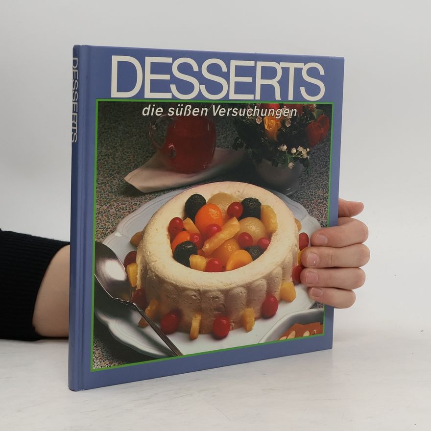 Kolektiv autorů Desserts die süssen Verschungen