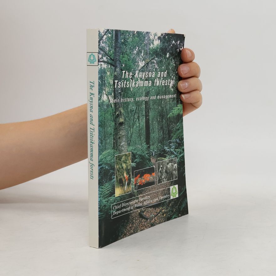 Izak van der Merwe The Knysna and Tsitsikamma Forests Their History, Ecology and Management
